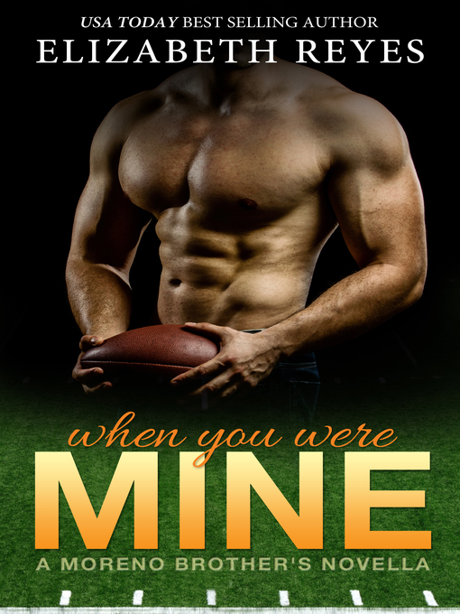 Title details for When You Were Mine by Elizabeth Reyes - Available